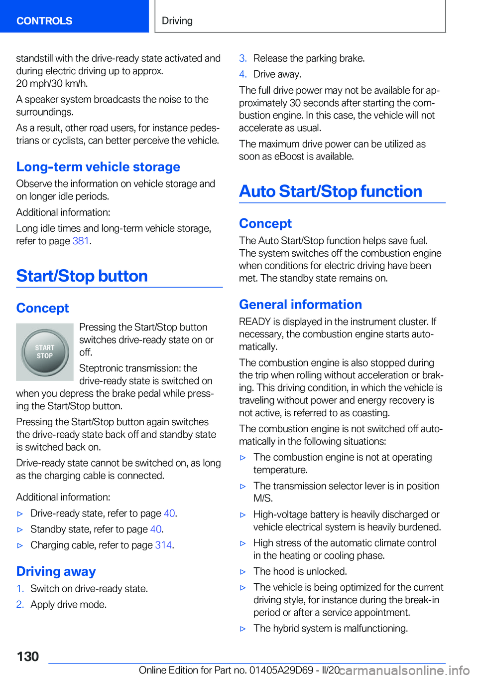 BMW 3 SERIES SEDAN PLUG-IN HYBRID 2021  Owners Manual �s�t�a�n�d�s�t�i�l�l��w�i�t�h��t�h�e��d�r�i�v�e�-�r�e�a�d�y��s�t�a�t�e��a�c�t�i�v�a�t�e�d��a�n�d
�d�u�r�i�n�g��e�l�e�c�t�r�i�c��d�r�i�v�i�n�g��u�p��t�o��a�p�p�r�o�x�.
�2�0��m�p�h�/�3�0��k