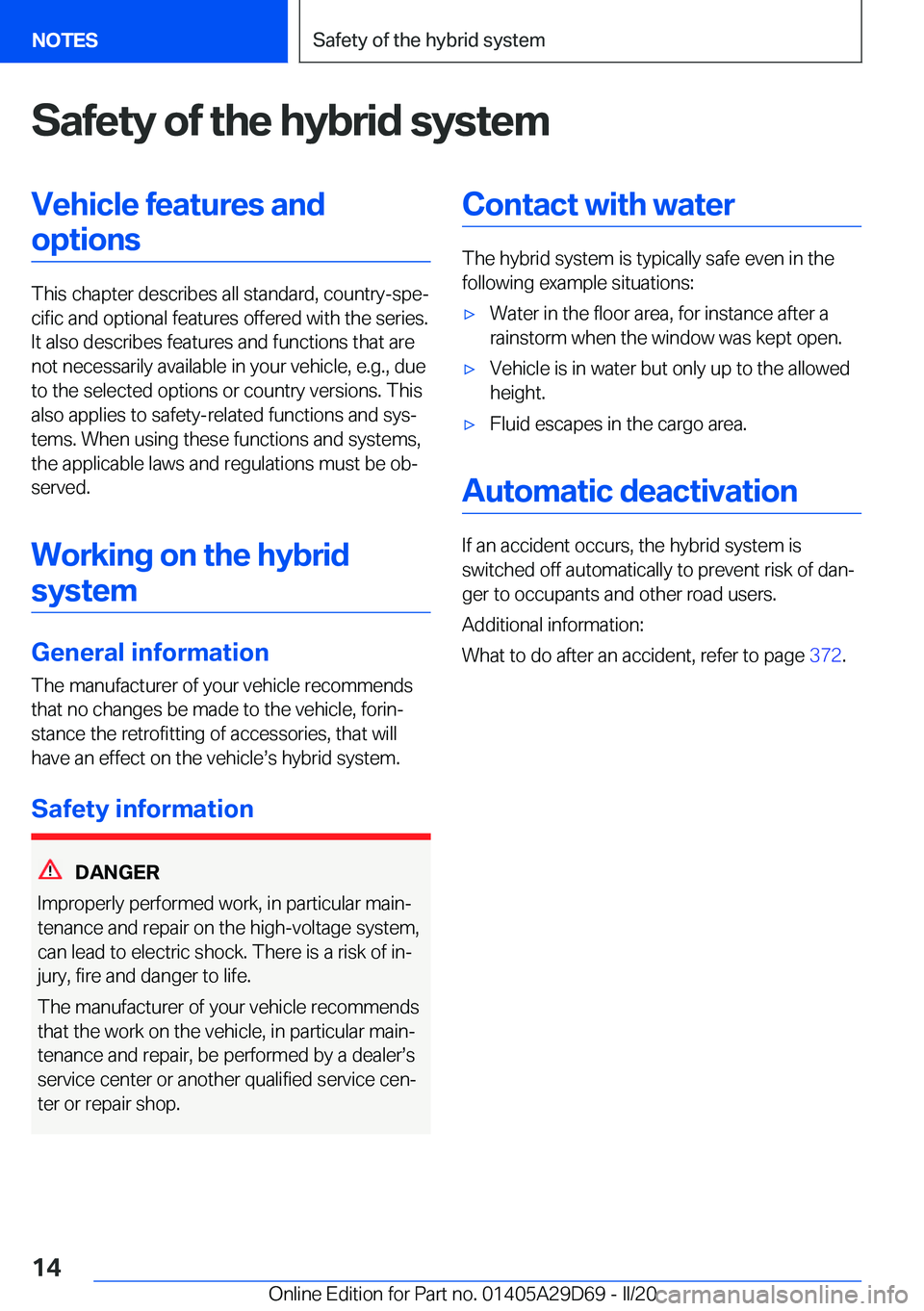 BMW 3 SERIES SEDAN PLUG-IN HYBRID 2021  Owners Manual �S�a�f�e�t�y��o�f��t�h�e��h�y�b�r�i�d��s�y�s�t�e�m�V�e�h�i�c�l�e��f�e�a�t�u�r�e�s��a�n�d
�o�p�t�i�o�n�s
�T�h�i�s��c�h�a�p�t�e�r��d�e�s�c�r�i�b�e�s��a�l�l��s�t�a�n�d�a�r�d�,��c�o�u�n�t�r�y�-