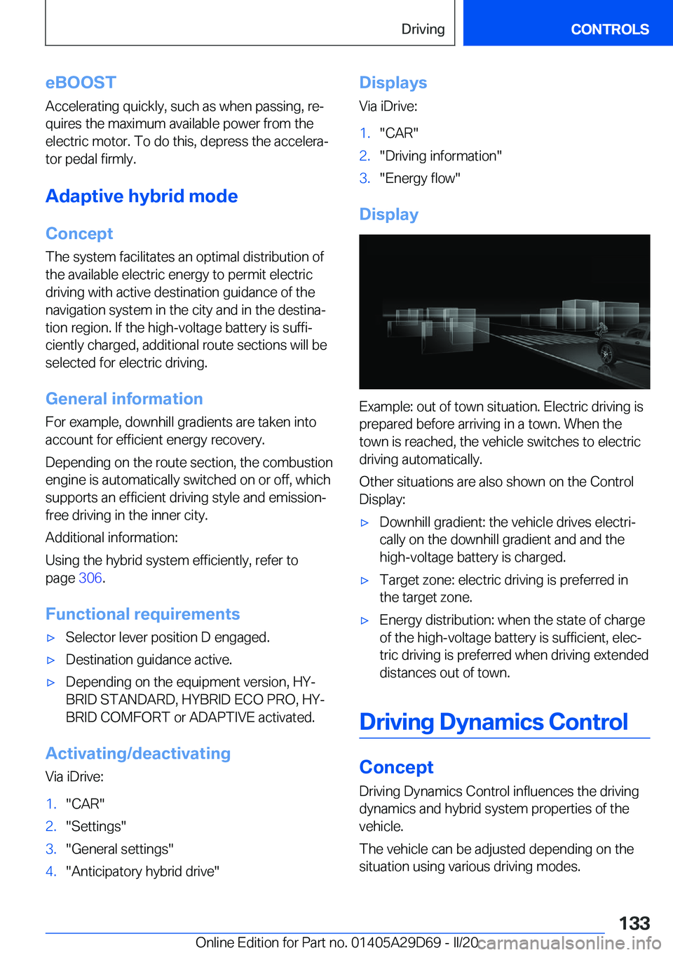 BMW 3 SERIES SEDAN PLUG-IN HYBRID 2021  Owners Manual �e�B�O�O�S�T
�A�c�c�e�l�e�r�a�t�i�n�g��q�u�i�c�k�l�y�,��s�u�c�h��a�s��w�h�e�n��p�a�s�s�i�n�g�,��r�e#j
�q�u�i�r�e�s��t�h�e��m�a�x�i�m�u�m��a�v�a�i�l�a�b�l�e��p�o�w�e�r��f�r�o�m��t�h�e
�e�l�