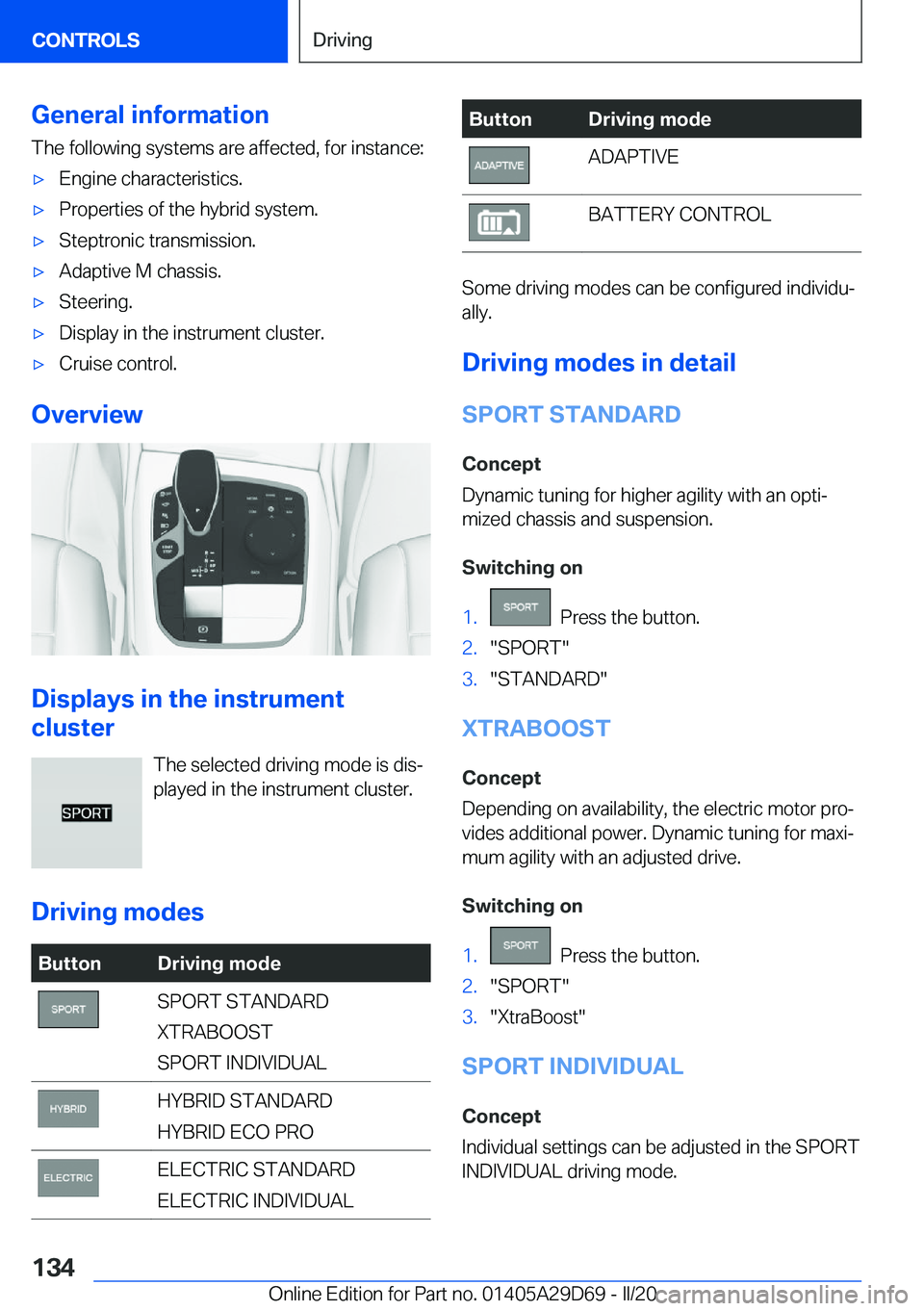 BMW 3 SERIES SEDAN PLUG-IN HYBRID 2021  Owners Manual �G�e�n�e�r�a�l��i�n�f�o�r�m�a�t�i�o�n
�T�h�e��f�o�l�l�o�w�i�n�g��s�y�s�t�e�m�s��a�r�e��a�f�f�e�c�t�e�d�,��f�o�r��i�n�s�t�a�n�c�e�:
'x�E�n�g�i�n�e��c�h�a�r�a�c�t�e�r�i�s�t�i�c�s�.'x�P�r