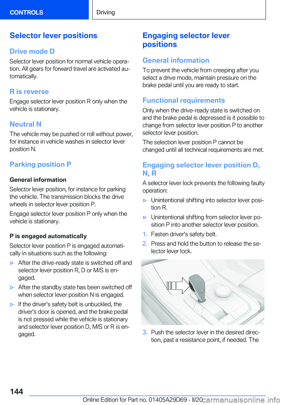 BMW 3 SERIES SEDAN PLUG-IN HYBRID 2021  Owners Manual �S�e�l�e�c�t�o�r��l�e�v�e�r��p�o�s�i�t�i�o�n�s
�D�r�i�v�e��m�o�d�e��D
�S�e�l�e�c�t�o�r��l�e�v�e�r��p�o�s�i�t�i�o�n��f�o�r��n�o�r�m�a�l��v�e�h�i�c�l�e��o�p�e�r�a#j
�t�i�o�n�.��A�l�l��g�e�a�