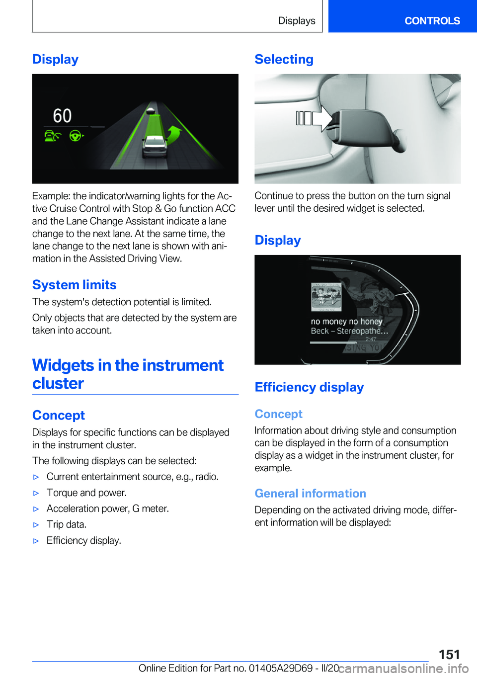 BMW 3 SERIES SEDAN PLUG-IN HYBRID 2021  Owners Manual �D�i�s�p�l�a�y
�E�x�a�m�p�l�e�:��t�h�e��i�n�d�i�c�a�t�o�r�/�w�a�r�n�i�n�g��l�i�g�h�t�s��f�o�r��t�h�e��A�c#j
�t�i�v�e��C�r�u�i�s�e��C�o�n�t�r�o�l��w�i�t�h��S�t�o�p��&��G�o��f�u�n�c�t�i�o�n