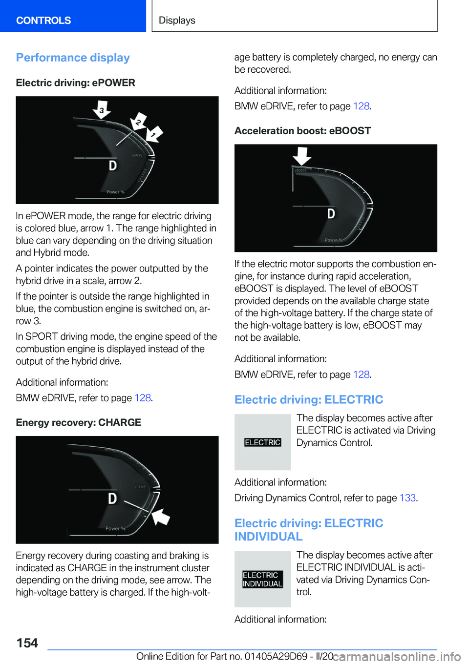BMW 3 SERIES SEDAN PLUG-IN HYBRID 2021  Owners Manual �P�e�r�f�o�r�m�a�n�c�e��d�i�s�p�l�a�y
�E�l�e�c�t�r�i�c��d�r�i�v�i�n�g�:��e�P�O�W�E�R
�I�n��e�P�O�W�E�R��m�o�d�e�,��t�h�e��r�a�n�g�e��f�o�r��e�l�e�c�t�r�i�c��d�r�i�v�i�n�g
�i�s��c�o�l�o�r�e�