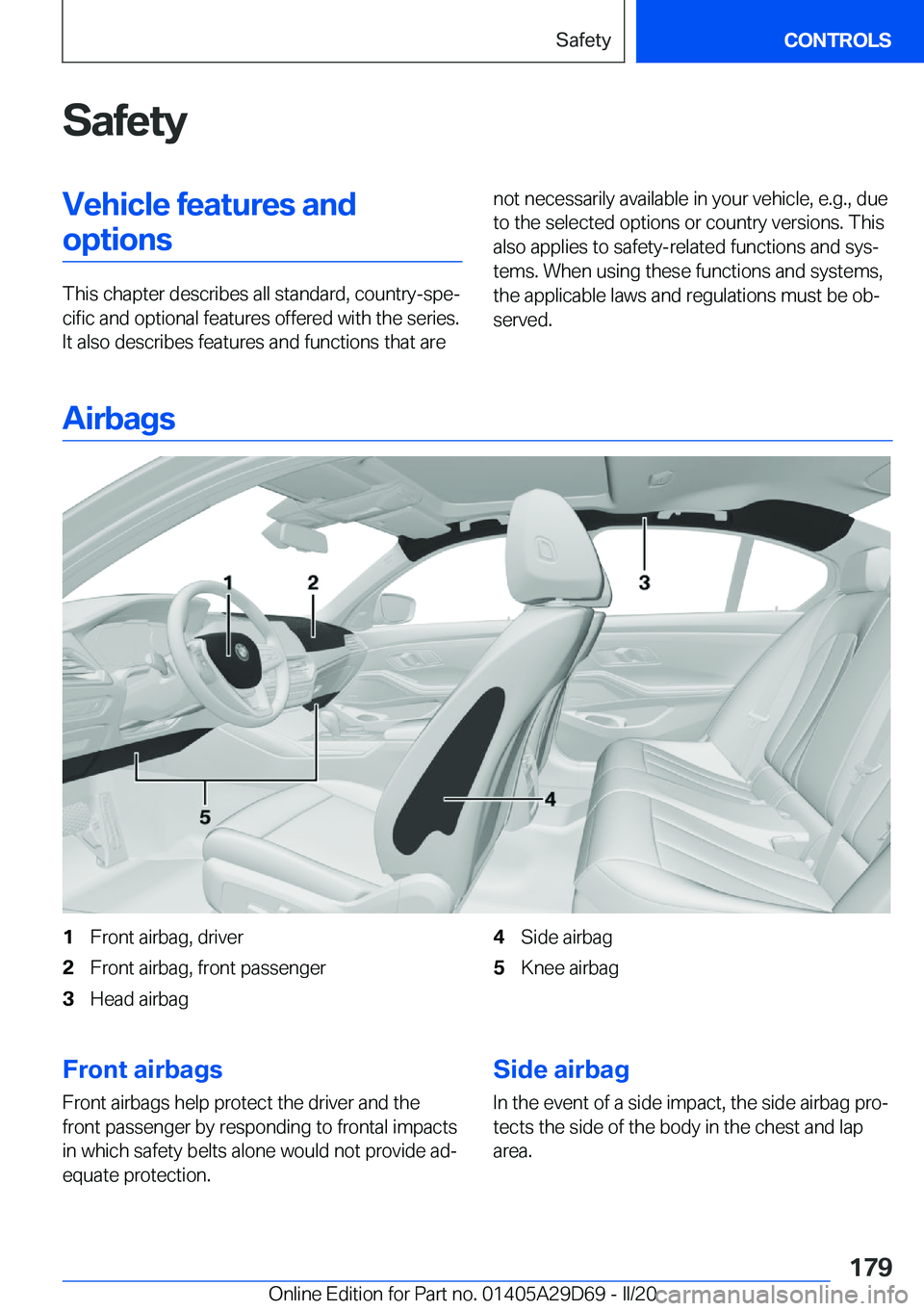 BMW 3 SERIES SEDAN PLUG-IN HYBRID 2021  Owners Manual �S�a�f�e�t�y�V�e�h�i�c�l�e��f�e�a�t�u�r�e�s��a�n�d
�o�p�t�i�o�n�s
�T�h�i�s��c�h�a�p�t�e�r��d�e�s�c�r�i�b�e�s��a�l�l��s�t�a�n�d�a�r�d�,��c�o�u�n�t�r�y�-�s�p�e#j
�c�i�f�i�c��a�n�d��o�p�t�i�o�n�