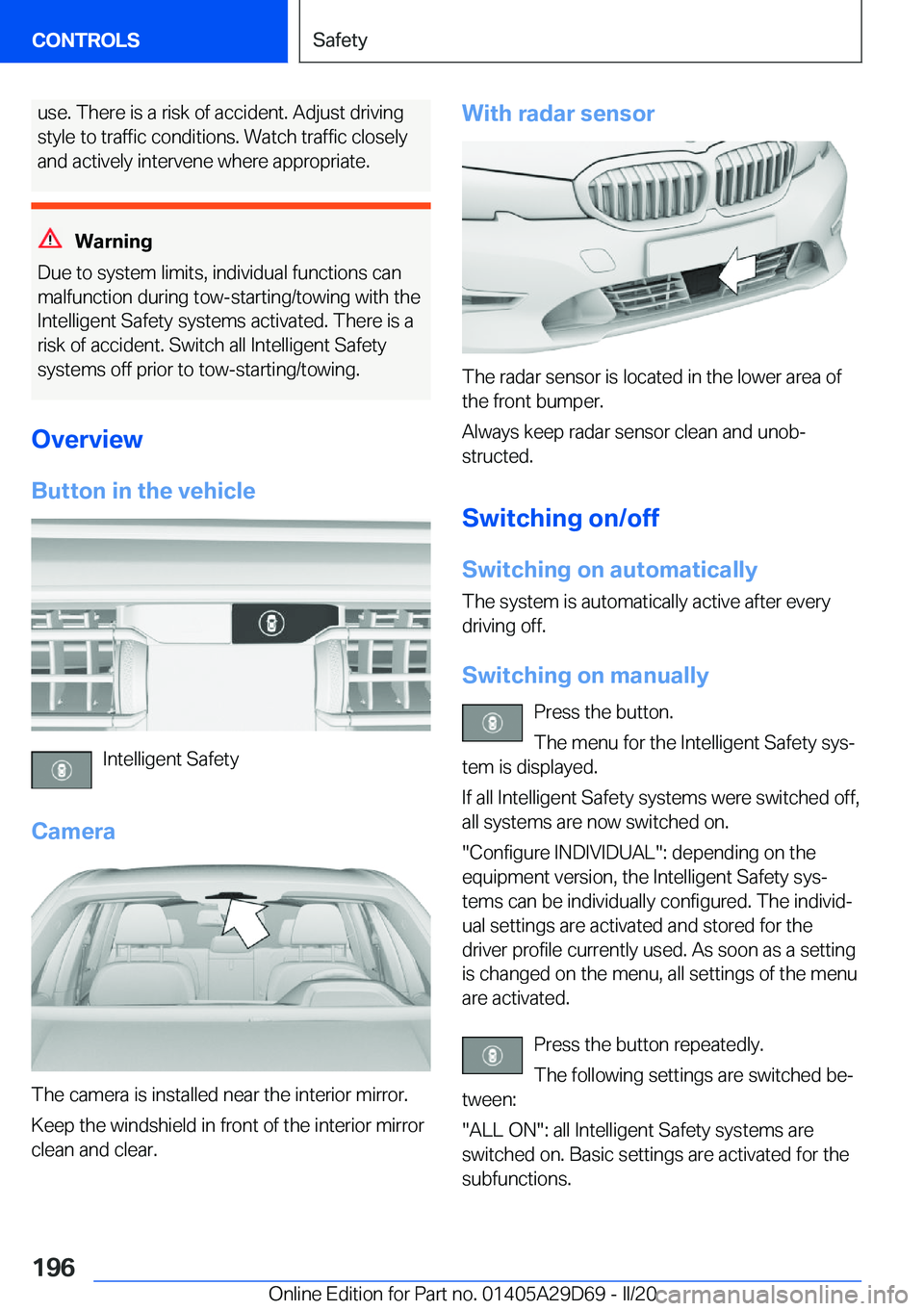 BMW 3 SERIES SEDAN PLUG-IN HYBRID 2021  Owners Manual �u�s�e�.��T�h�e�r�e��i�s��a��r�i�s�k��o�f��a�c�c�i�d�e�n�t�.��A�d�j�u�s�t��d�r�i�v�i�n�g
�s�t�y�l�e��t�o��t�r�a�f�f�i�c��c�o�n�d�i�t�i�o�n�s�.��W�a�t�c�h��t�r�a�f�f�i�c��c�l�o�s�e�l�y
�a