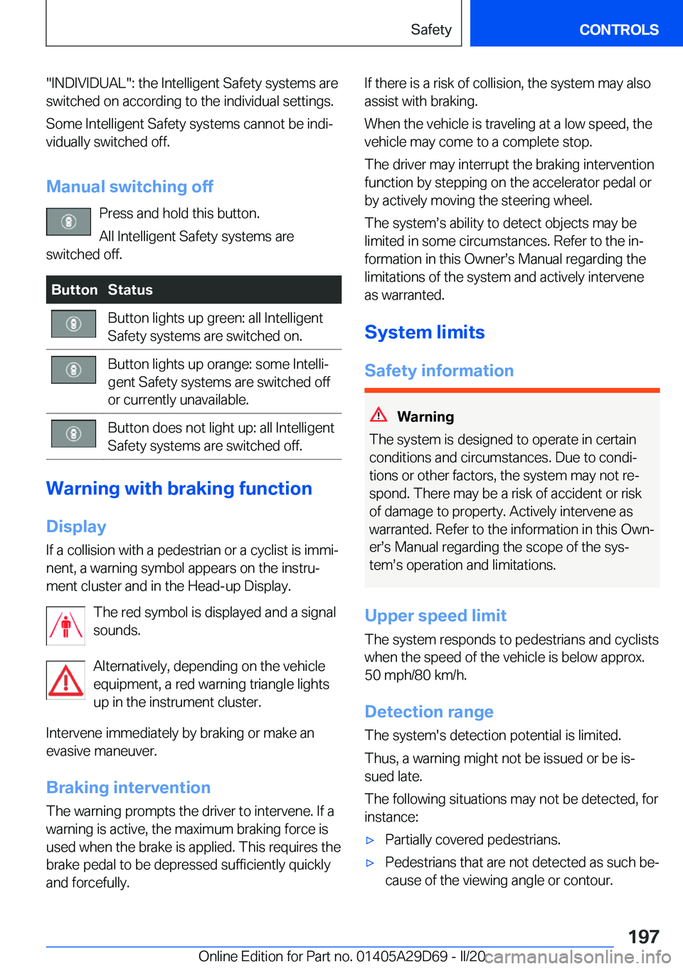 BMW 3 SERIES SEDAN PLUG-IN HYBRID 2021  Owners Manual �"�I�N�D�I�V�I�D�U�A�L�"�:��t�h�e��I�n�t�e�l�l�i�g�e�n�t��S�a�f�e�t�y��s�y�s�t�e�m�s��a�r�e
�s�w�i�t�c�h�e�d��o�n��a�c�c�o�r�d�i�n�g��t�o��t�h�e��i�n�d�i�v�i�d�u�a�l��s�e�t�t�i�n�g�
