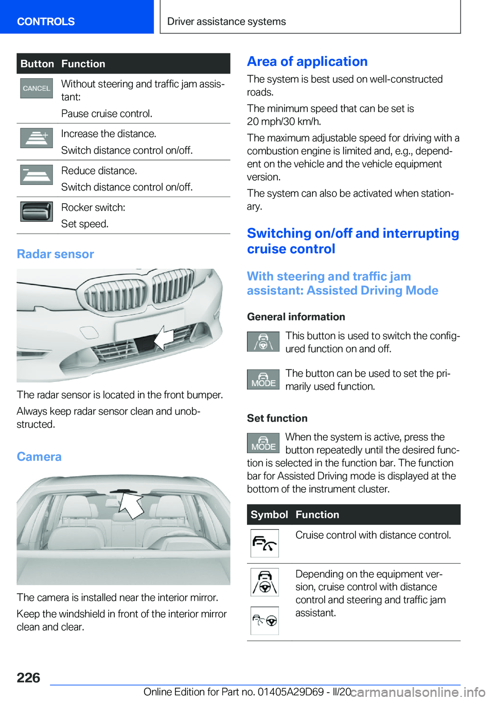 BMW 3 SERIES SEDAN PLUG-IN HYBRID 2021  Owners Manual �B�u�t�t�o�n�F�u�n�c�t�i�o�n�W�i�t�h�o�u�t��s�t�e�e�r�i�n�g��a�n�d��t�r�a�f�f�i�c��j�a�m��a�s�s�i�s#j
�t�a�n�t�:
�P�a�u�s�e��c�r�u�i�s�e��c�o�n�t�r�o�l�.
�I�n�c�r�e�a�s�e��t�h�e��d�i�s�t�a�n�