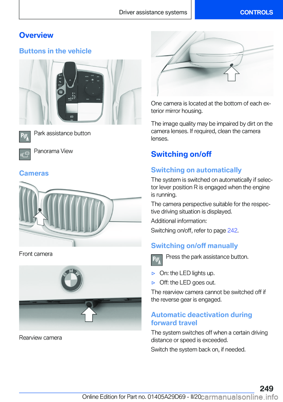 BMW 3 SERIES SEDAN PLUG-IN HYBRID 2021  Owners Manual �O�v�e�r�v�i�e�w
�B�u�t�t�o�n�s��i�n��t�h�e��v�e�h�i�c�l�e
�P�a�r�k��a�s�s�i�s�t�a�n�c�e��b�u�t�t�o�n
�P�a�n�o�r�a�m�a��V�i�e�w
�C�a�m�e�r�a�s
�F�r�o�n�t��c�a�m�e�r�a
�R�e�a�r�v�i�e�w��c�a�m�e