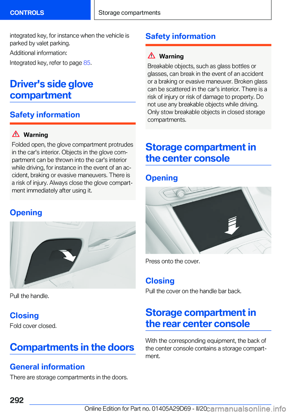 BMW 3 SERIES SEDAN PLUG-IN HYBRID 2021  Owners Manual �i�n�t�e�g�r�a�t�e�d��k�e�y�,��f�o�r��i�n�s�t�a�n�c�e��w�h�e�n��t�h�e��v�e�h�i�c�l�e��i�s
�p�a�r�k�e�d��b�y��v�a�l�e�t��p�a�r�k�i�n�g�.
�A�d�d�i�t�i�o�n�a�l��i�n�f�o�r�m�a�t�i�o�n�:
�I�n�t�
