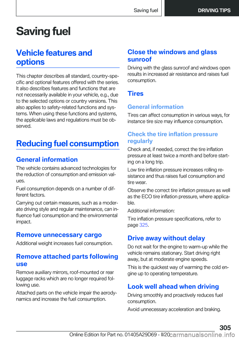 BMW 3 SERIES SEDAN PLUG-IN HYBRID 2021  Owners Manual �S�a�v�i�n�g��f�u�e�l�V�e�h�i�c�l�e��f�e�a�t�u�r�e�s��a�n�d
�o�p�t�i�o�n�s
�T�h�i�s��c�h�a�p�t�e�r��d�e�s�c�r�i�b�e�s��a�l�l��s�t�a�n�d�a�r�d�,��c�o�u�n�t�r�y�-�s�p�e#j
�c�i�f�i�c��a�n�d��o�