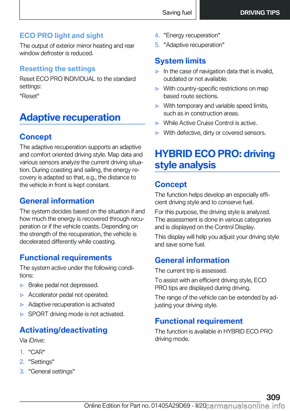 BMW 3 SERIES SEDAN PLUG-IN HYBRID 2021  Owners Manual �E�C�O��P�R�O��l�i�g�h�t��a�n�d��s�i�g�h�t
�T�h�e��o�u�t�p�u�t��o�f��e�x�t�e�r�i�o�r��m�i�r�r�o�r��h�e�a�t�i�n�g��a�n�d��r�e�a�r
�w�i�n�d�o�w��d�e�f�r�o�s�t�e�r��i�s��r�e�d�u�c�e�d�.
�R�