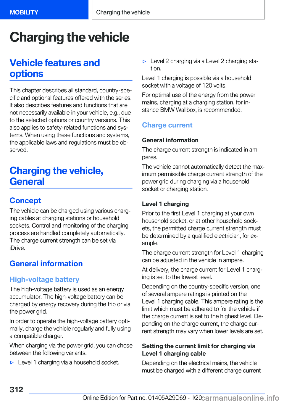 BMW 3 SERIES SEDAN PLUG-IN HYBRID 2021  Owners Manual �C�h�a�r�g�i�n�g��t�h�e��v�e�h�i�c�l�e�V�e�h�i�c�l�e��f�e�a�t�u�r�e�s��a�n�d
�o�p�t�i�o�n�s
�T�h�i�s��c�h�a�p�t�e�r��d�e�s�c�r�i�b�e�s��a�l�l��s�t�a�n�d�a�r�d�,��c�o�u�n�t�r�y�-�s�p�e#j
�c�i�