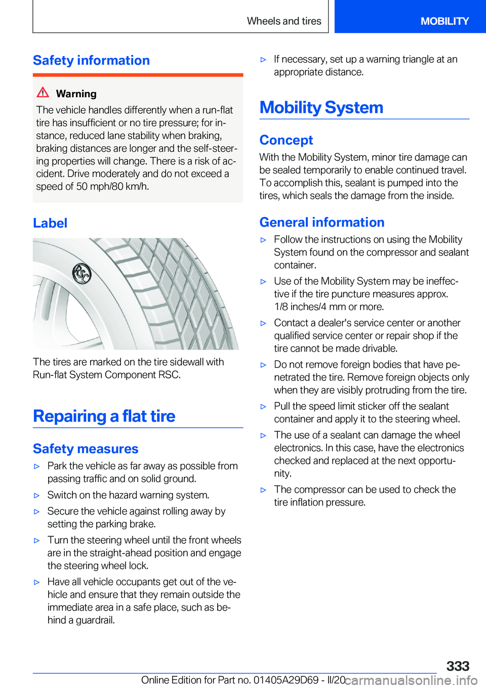 BMW 3 SERIES SEDAN PLUG-IN HYBRID 2021  Owners Manual �S�a�f�e�t�y��i�n�f�o�r�m�a�t�i�o�n
�W�a�r�n�i�n�g
�T�h�e��v�e�h�i�c�l�e��h�a�n�d�l�e�s��d�i�f�f�e�r�e�n�t�l�y��w�h�e�n��a��r�u�n�-�f�l�a�t
�t�i�r�e��h�a�s��i�n�s�u�f�f�i�c�i�e�n�t��o�r��n�