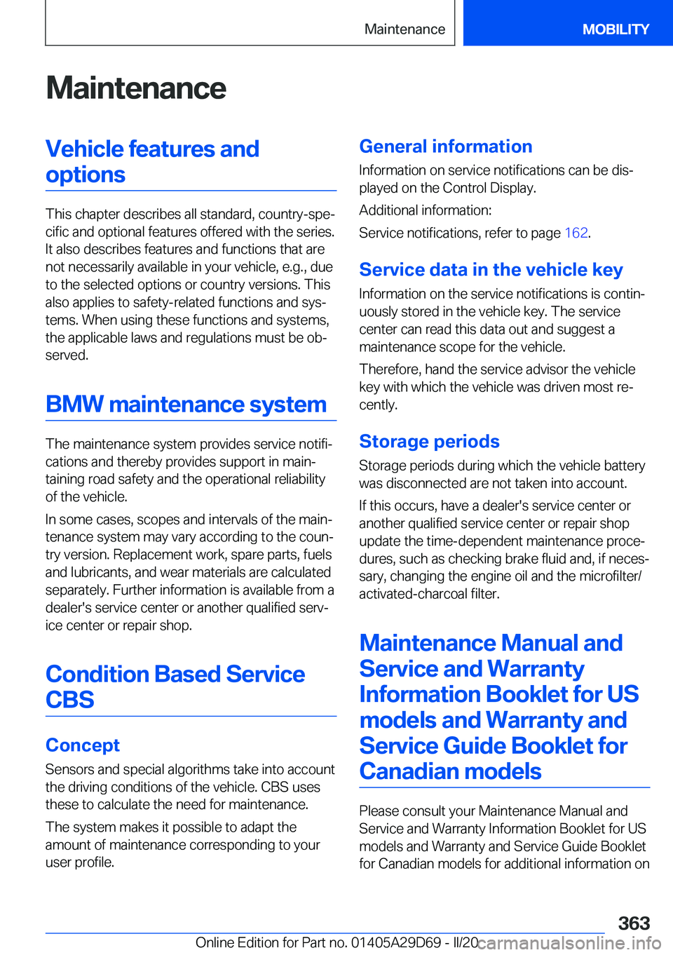 BMW 3 SERIES SEDAN PLUG-IN HYBRID 2021  Owners Manual �M�a�i�n�t�e�n�a�n�c�e�V�e�h�i�c�l�e��f�e�a�t�u�r�e�s��a�n�d
�o�p�t�i�o�n�s
�T�h�i�s��c�h�a�p�t�e�r��d�e�s�c�r�i�b�e�s��a�l�l��s�t�a�n�d�a�r�d�,��c�o�u�n�t�r�y�-�s�p�e#j
�c�i�f�i�c��a�n�d��o�