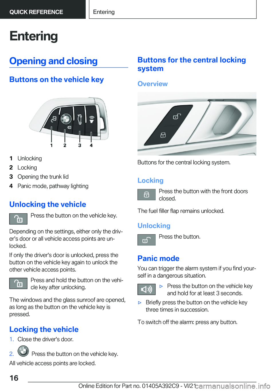 BMW 4 SERIES 2022  Owners Manual �E�n�t�e�r�i�n�g�O�p�e�n�i�n�g��a�n�d��c�l�o�s�i�n�g
�B�u�t�t�o�n�s��o�n��t�h�e��v�e�h�i�c�l�e��k�e�y
�1�U�n�l�o�c�k�i�n�g�2�L�o�c�k�i�n�g�3�O�p�e�n�i�n�g��t�h�e��t�r�u�n�k��l�i�d�4�P�a�n�i�c