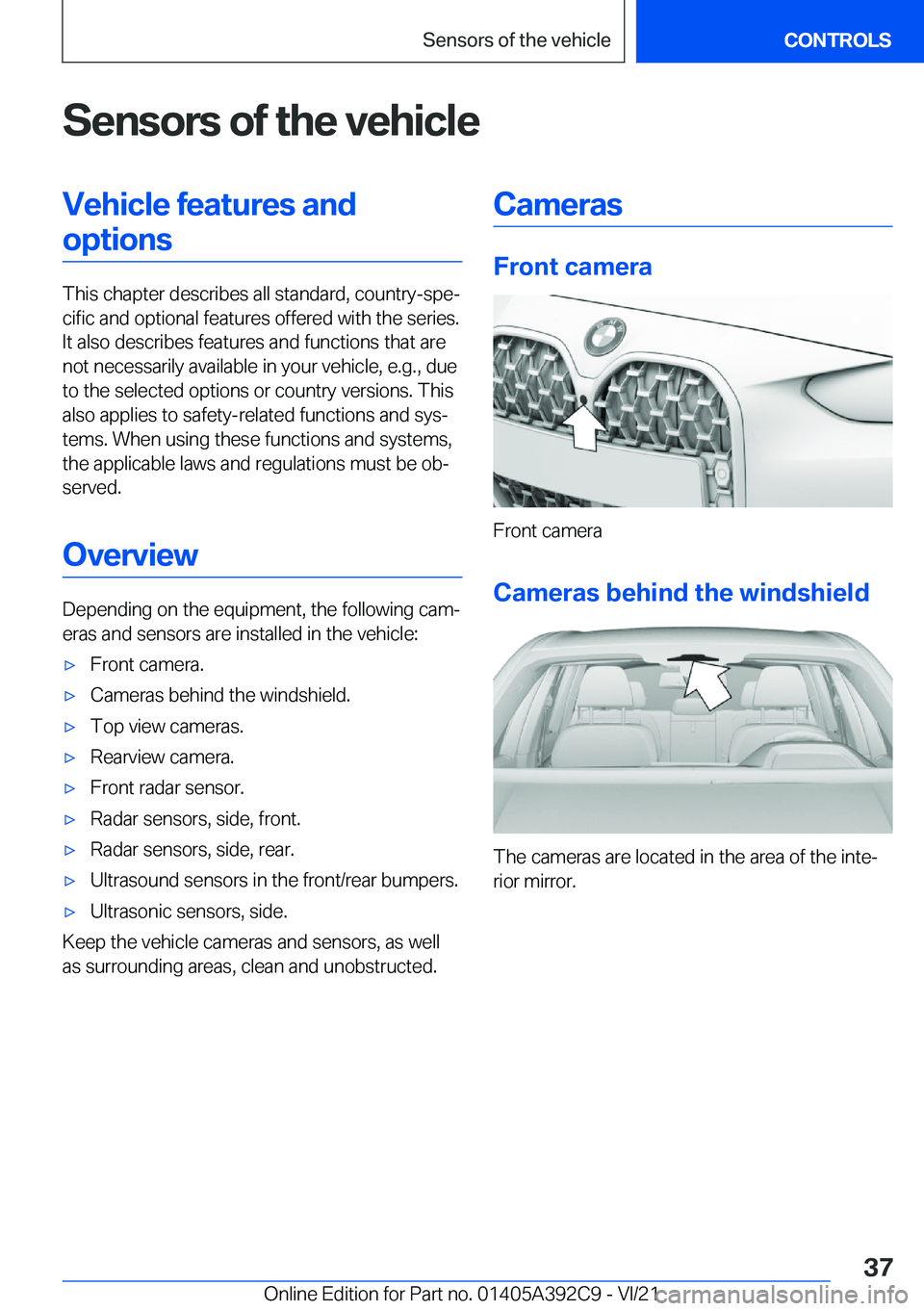 BMW 4 SERIES 2022  Owners Manual �S�e�n�s�o�r�s��o�f��t�h�e��v�e�h�i�c�l�e�V�e�h�i�c�l�e��f�e�a�t�u�r�e�s��a�n�d�o�p�t�i�o�n�s
�T�h�i�s��c�h�a�p�t�e�r��d�e�s�c�r�i�b�e�s��a�l�l��s�t�a�n�d�a�r�d�,��c�o�u�n�t�r�y�-�s�p�e#j�c�