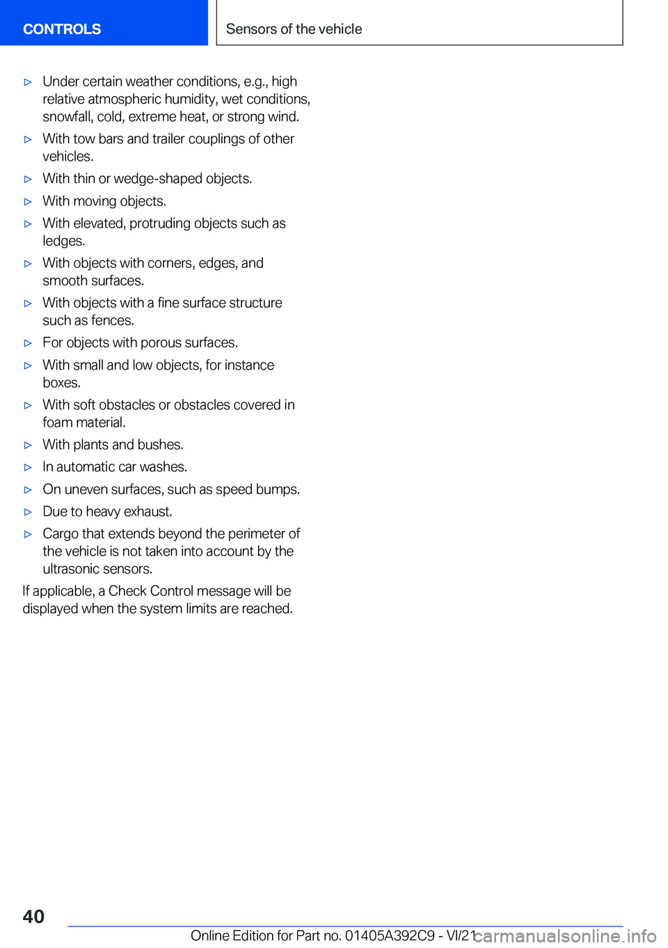 BMW 4 SERIES 2022  Owners Manual 'x�U�n�d�e�r��c�e�r�t�a�i�n��w�e�a�t�h�e�r��c�o�n�d�i�t�i�o�n�s�,��e�.�g�.�,��h�i�g�h�r�e�l�a�t�i�v�e��a�t�m�o�s�p�h�e�r�i�c��h�u�m�i�d�i�t�y�,��w�e�t��c�o�n�d�i�t�i�o�n�s�,
�s�n�o�w�f�a�