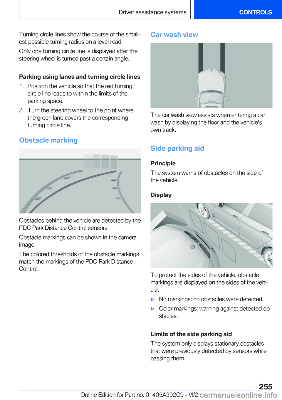 BMW 4 SERIES COUPE 2022  Owners Manual �T�u�r�n�i�n�g��c�i�r�c�l�e��l�i�n�e�s��s�h�o�w��t�h�e��c�o�u�r�s�e��o�f��t�h�e��s�m�a�l�l#j
�e�s�t��p�o�s�s�i�b�l�e��t�u�r�n�i�n�g��r�a�d�i�u�s��o�n��a��l�e�v�e�l��r�o�a�d�.
�O�n�l�y�