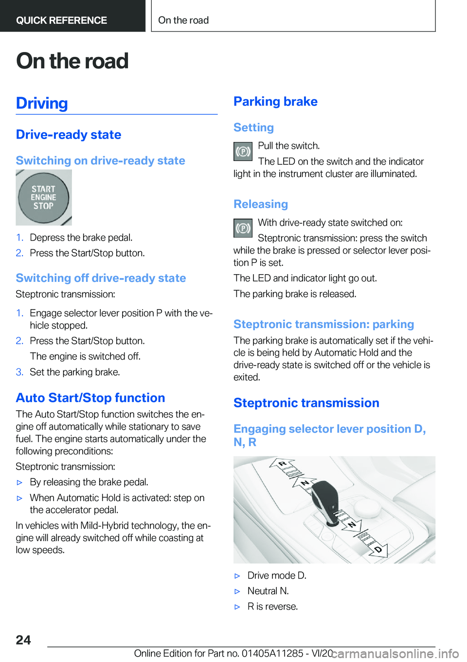 BMW 4 SERIES COUPE 2021  Owners Manual �O�n��t�h�e��r�o�a�d�D�r�i�v�i�n�g
�D�r�i�v�e�-�r�e�a�d�y��s�t�a�t�e
�S�w�i�t�c�h�i�n�g��o�n��d�r�i�v�e�-�r�e�a�d�y��s�t�a�t�e
�1�.�D�e�p�r�e�s�s��t�h�e��b�r�a�k�e��p�e�d�a�l�.�2�.�P�r�e�s�s�