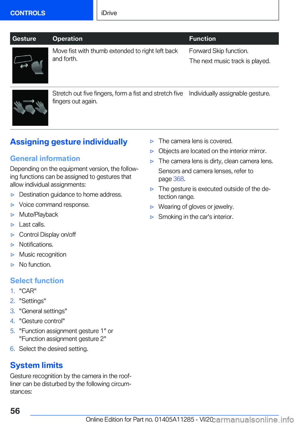 BMW 4 SERIES COUPE 2021  Owners Manual �G�e�s�t�u�r�e�O�p�e�r�a�t�i�o�n�F�u�n�c�t�i�o�n�M�o�v�e��f�i�s�t��w�i�t�h��t�h�u�m�b��e�x�t�e�n�d�e�d��t�o��r�i�g�h�t��l�e�f�t��b�a�c�k�a�n�d��f�o�r�t�h�.�F�o�r�w�a�r�d��S�k�i�p��f�u�n�c�t
