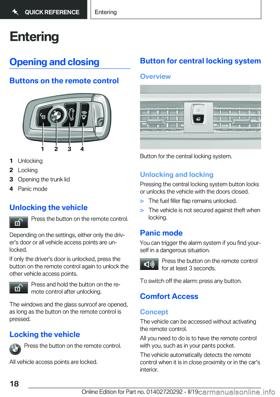 BMW 4 SERIES COUPE 2020  Owners Manual �E�n�t�e�r�i�n�g�O�p�e�n�i�n�g��a�n�d��c�l�o�s�i�n�g
�B�u�t�t�o�n�s��o�n��t�h�e��r�e�m�o�t�e��c�o�n�t�r�o�l
�1�U�n�l�o�c�k�i�n�g�2�L�o�c�k�i�n�g�3�O�p�e�n�i�n�g��t�h�e��t�r�u�n�k��l�i�d�4�P�a