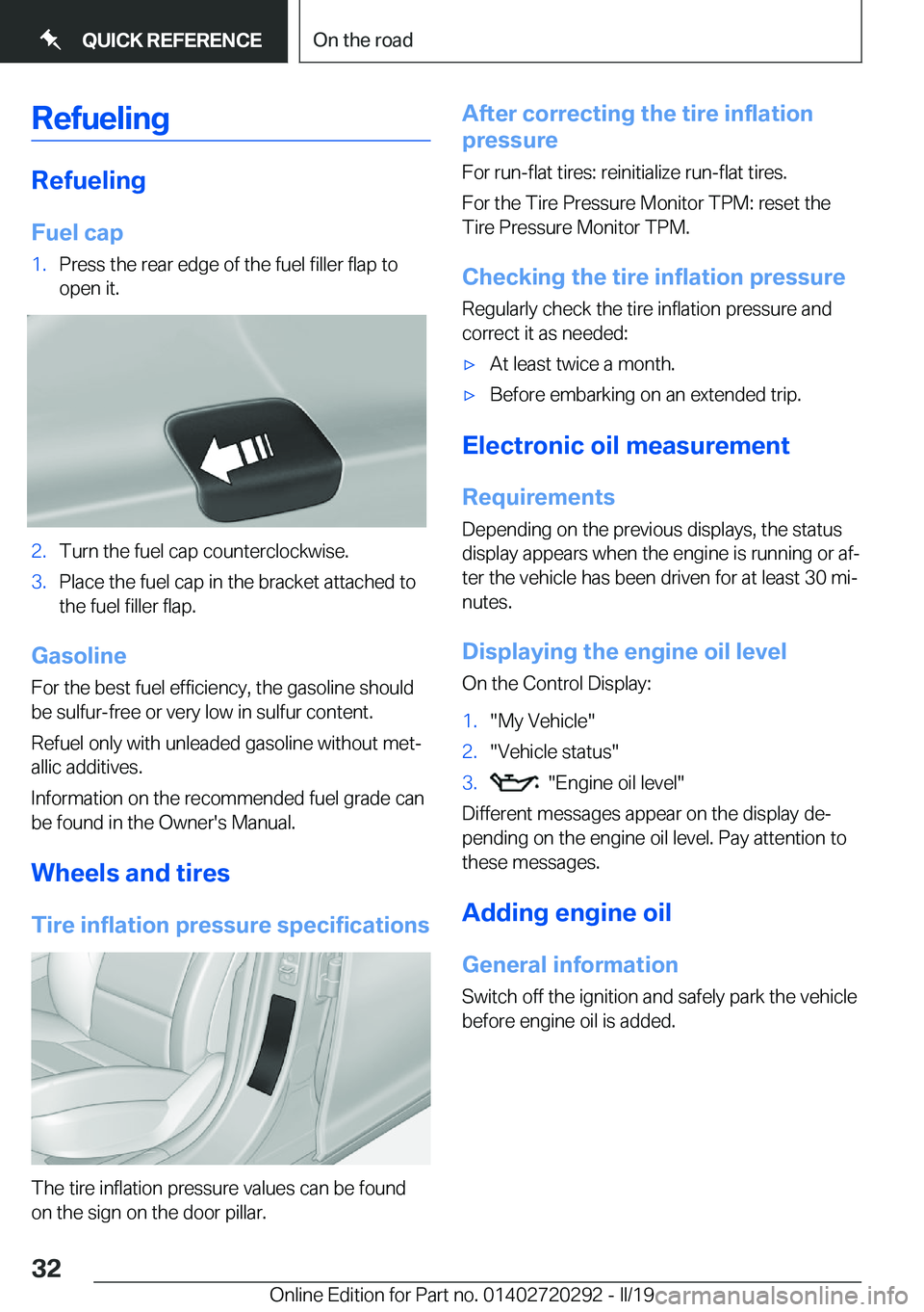 BMW 4 SERIES COUPE 2020  Owners Manual �R�e�f�u�e�l�i�n�g
�R�e�f�u�e�l�i�n�g�F�u�e�l��c�a�p
�1�.�P�r�e�s�s��t�h�e��r�e�a�r��e�d�g�e��o�f��t�h�e��f�u�e�l��f�i�l�l�e�r��f�l�a�p��t�o�o�p�e�n��i�t�.�2�.�T�u�r�n��t�h�e��f�u�e�l��c