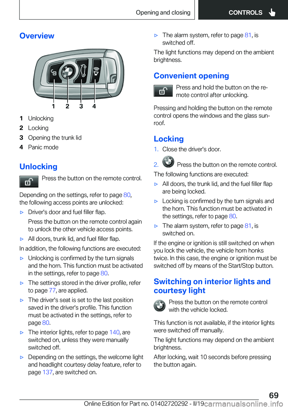 BMW 4 SERIES COUPE 2020  Owners Manual �O�v�e�r�v�i�e�w�1�U�n�l�o�c�k�i�n�g�2�L�o�c�k�i�n�g�3�O�p�e�n�i�n�g��t�h�e��t�r�u�n�k��l�i�d�4�P�a�n�i�c��m�o�d�e
�U�n�l�o�c�k�i�n�g�P�r�e�s�s��t�h�e��b�u�t�t�o�n��o�n��t�h�e��r�e�m�o�t�e��