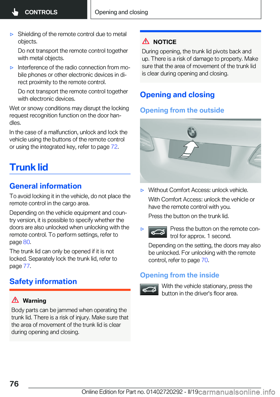 BMW 4 SERIES COUPE 2020  Owners Manual 'x�S�h�i�e�l�d�i�n�g��o�f��t�h�e��r�e�m�o�t�e��c�o�n�t�r�o�l��d�u�e��t�o��m�e�t�a�l�o�b�j�e�c�t�s�.
�D�o��n�o�t��t�r�a�n�s�p�o�r�t��t�h�e��r�e�m�o�t�e��c�o�n�t�r�o�l��t�o�g�e�t�h�e�r
