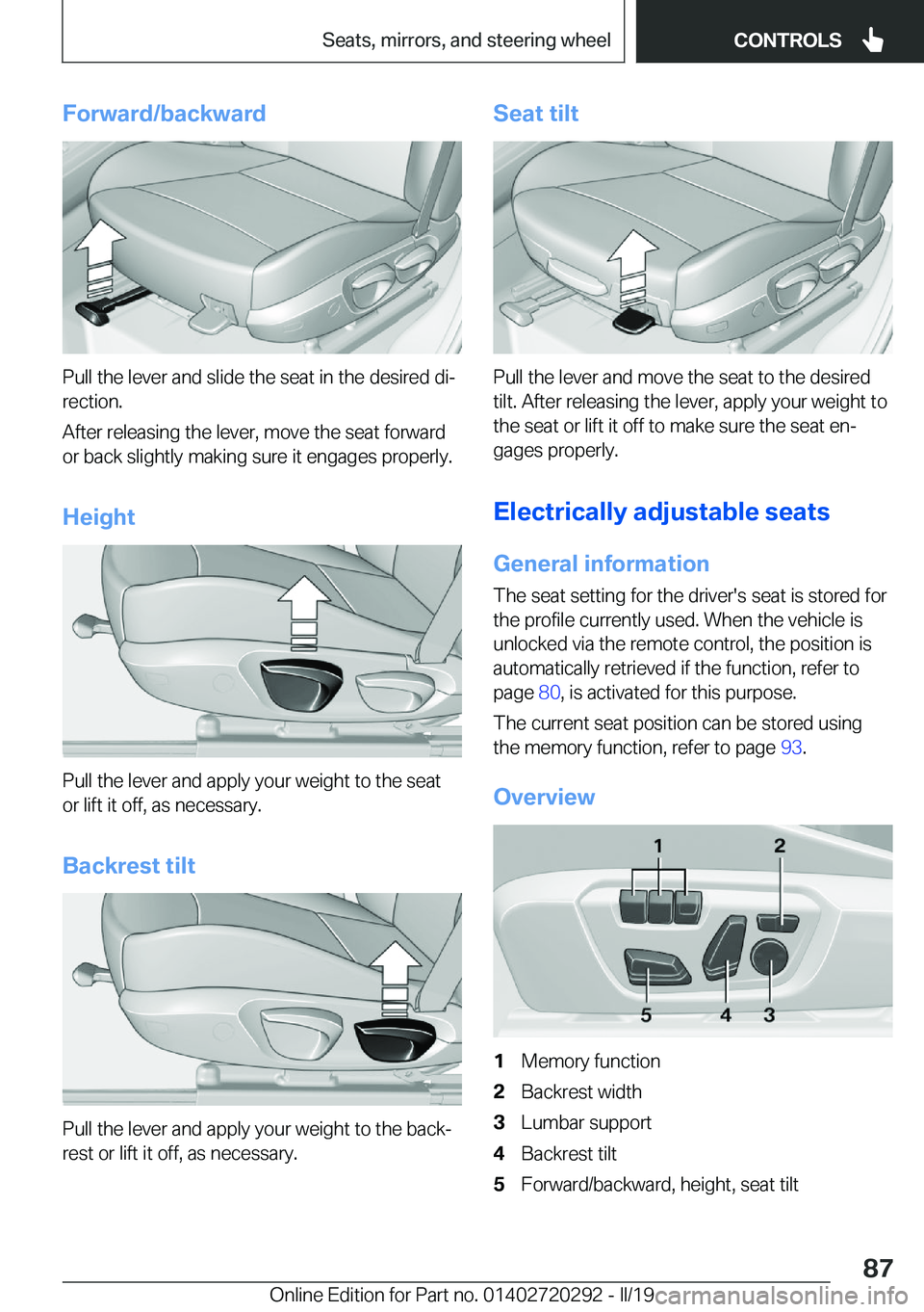 BMW 4 SERIES COUPE 2020  Owners Manual �F�o�r�w�a�r�d�/�b�a�c�k�w�a�r�d
�P�u�l�l��t�h�e��l�e�v�e�r��a�n�d��s�l�i�d�e��t�h�e��s�e�a�t��i�n��t�h�e��d�e�s�i�r�e�d��d�ij
�r�e�c�t�i�o�n�.
�A�f�t�e�r��r�e�l�e�a�s�i�n�g��t�h�e��l�e�