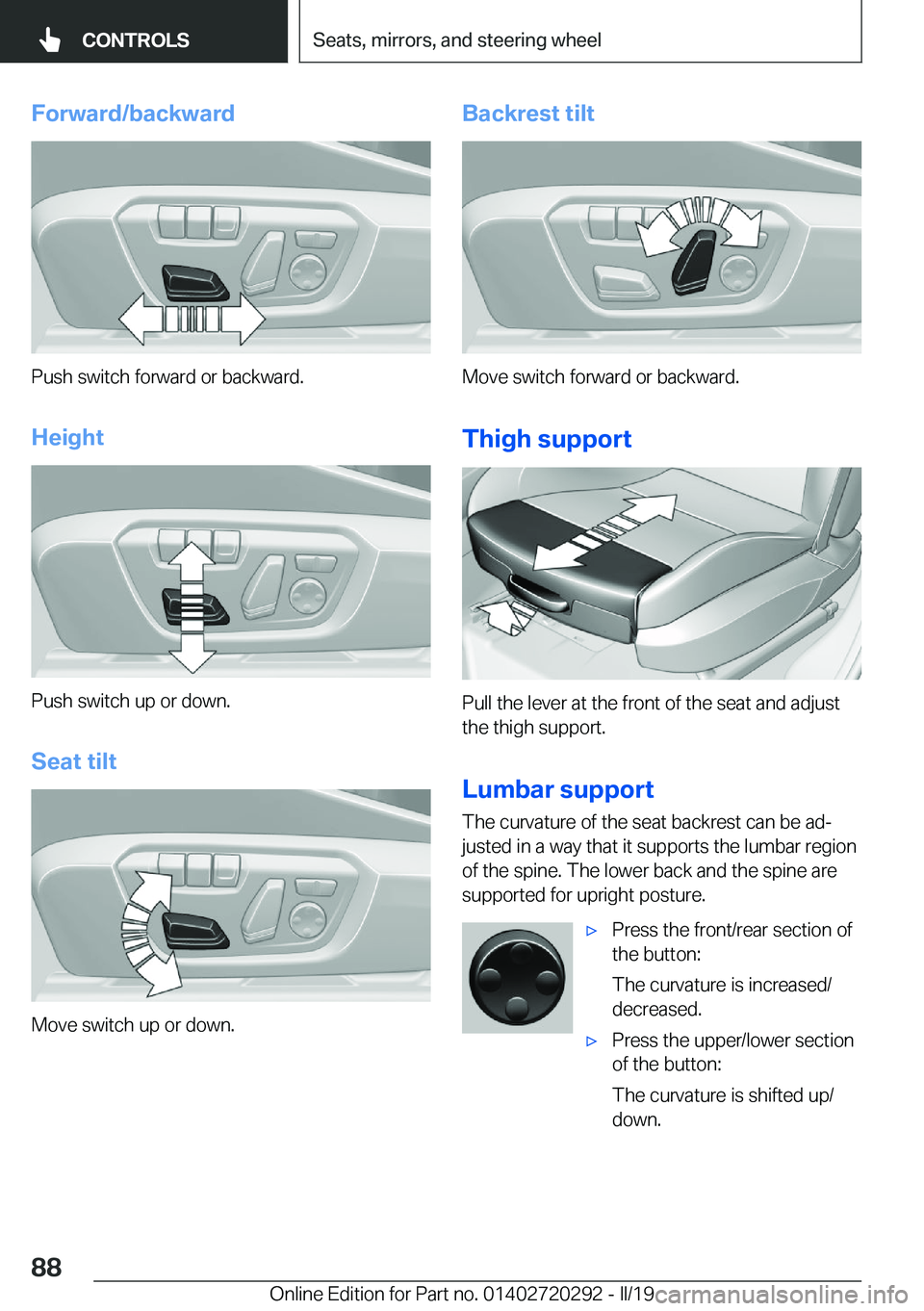 BMW 4 SERIES COUPE 2020  Owners Manual �F�o�r�w�a�r�d�/�b�a�c�k�w�a�r�d
�P�u�s�h��s�w�i�t�c�h��f�o�r�w�a�r�d��o�r��b�a�c�k�w�a�r�d�.
�H�e�i�g�h�t
�P�u�s�h��s�w�i�t�c�h��u�p��o�r��d�o�w�n�. �S�e�a�t��t�i�l�t
�M�o�v�e��s�w�i�t�c�h�