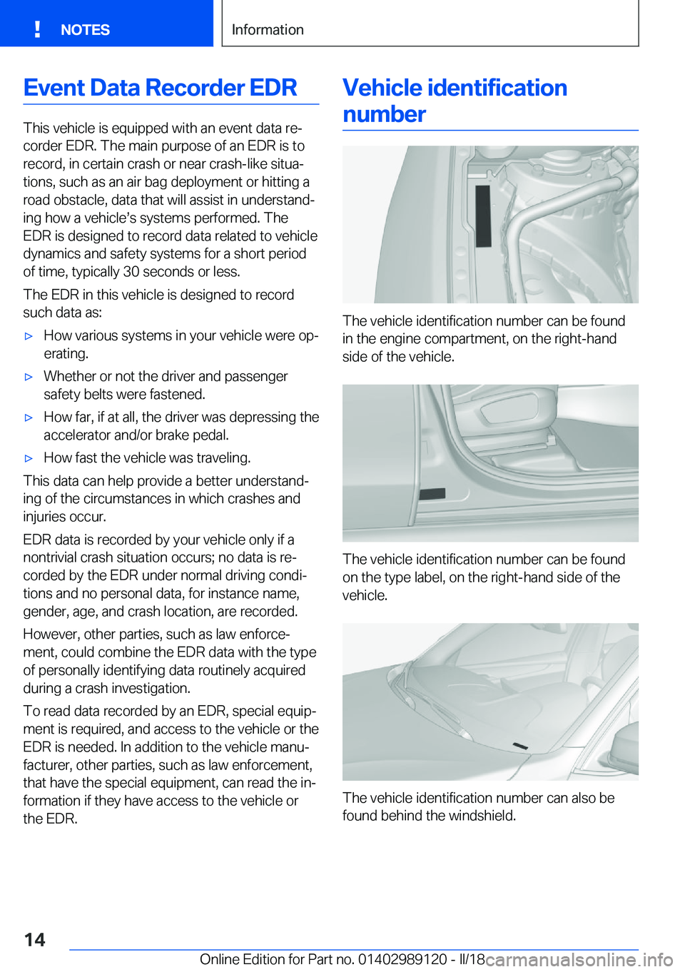 BMW 4 SERIES COUPE 2019  Owners Manual �E�v�e�n�t��D�a�t�a��R�e�c�o�r�d�e�r��E�D�R
�T�h�i�s� �v�e�h�i�c�l�e� �i�s� �e�q�u�i�p�p�e�d� �w�i�t�h� �a�n� �e�v�e�n�t� �d�a�t�a� �r�ej
�c�o�r�d�e�r� �E�D�R�.� �T�h�e� �m�a�i�n� �p�u�r�p�o�s�e� 