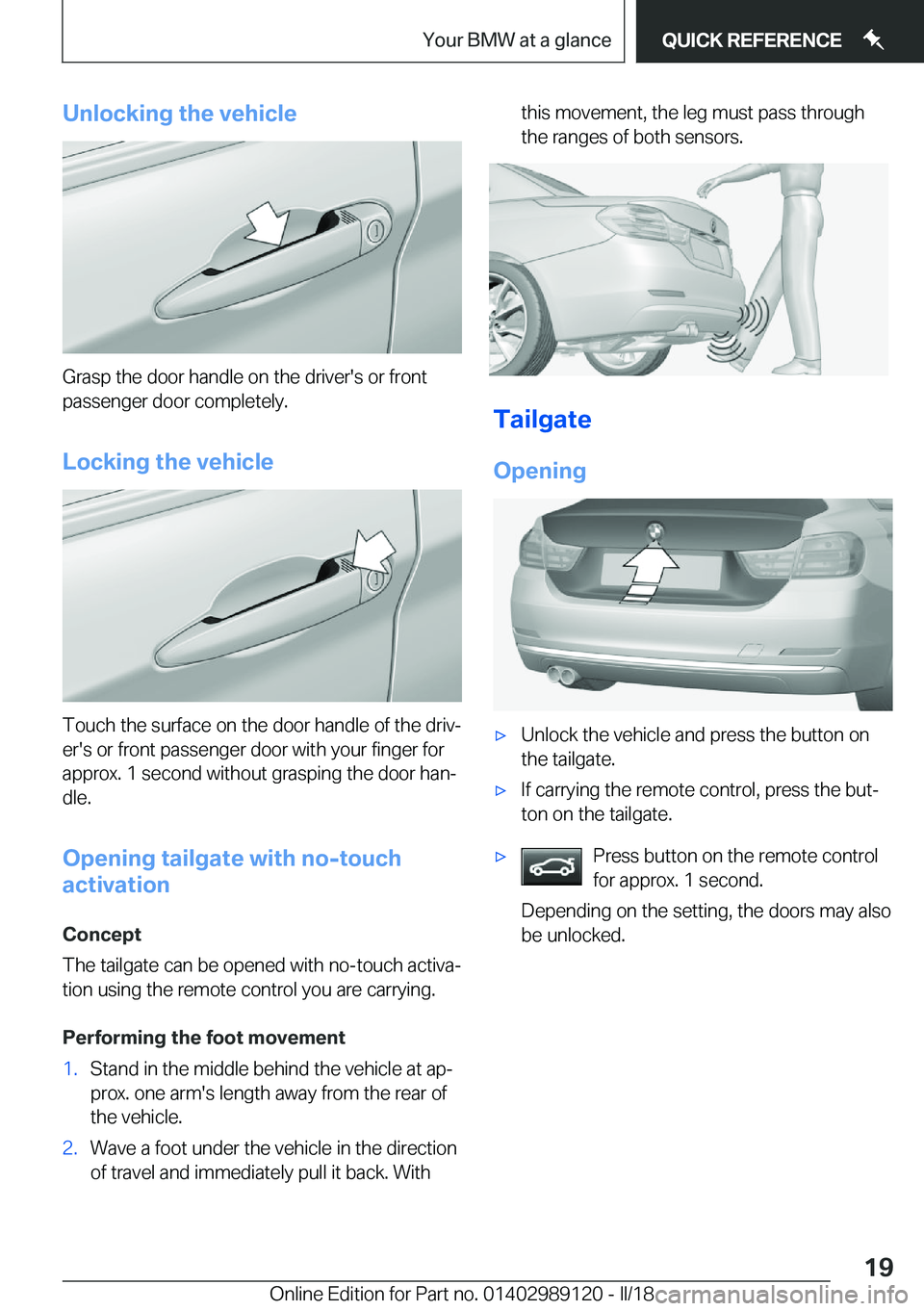 BMW 4 SERIES COUPE 2019  Owners Manual �U�n�l�o�c�k�i�n�g��t�h�e��v�e�h�i�c�l�e
�G�r�a�s�p� �t�h�e� �d�o�o�r� �h�a�n�d�l�e� �o�n� �t�h�e� �d�r�i�v�e�r�'�s� �o�r� �f�r�o�n�t�p�a�s�s�e�n�g�e�r� �d�o�o�r� �c�o�m�p�l�e�t�e�l�y�.
�L�o�c�k