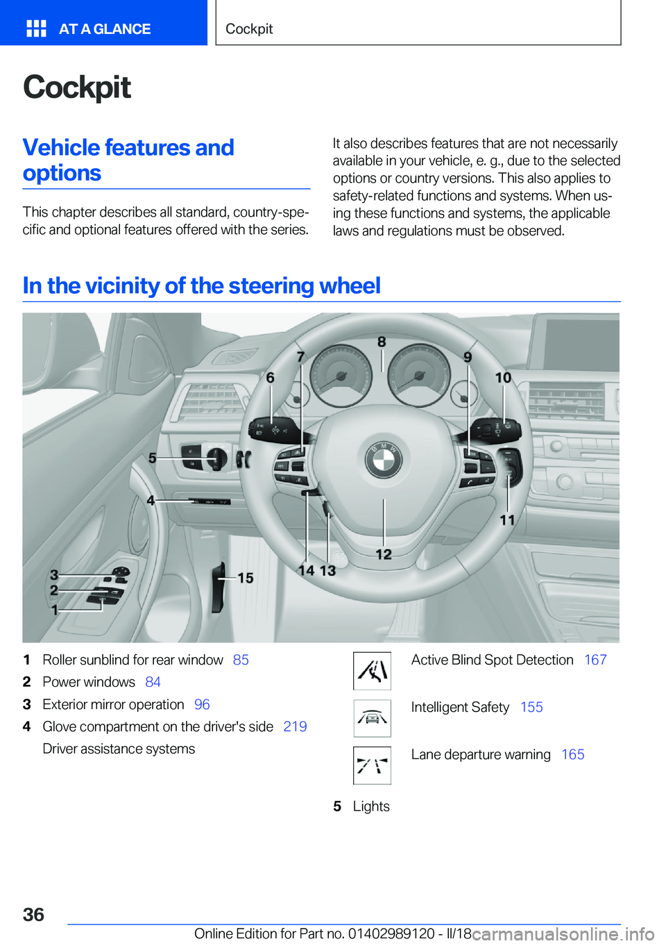 BMW 4 SERIES COUPE 2019  Owners Manual �C�o�c�k�p�i�t�V�e�h�i�c�l�e��f�e�a�t�u�r�e�s��a�n�d�o�p�t�i�o�n�s
�T�h�i�s� �c�h�a�p�t�e�r� �d�e�s�c�r�i�b�e�s� �a�l�l� �s�t�a�n�d�a�r�d�,� �c�o�u�n�t�r�y�-�s�p�ej�c�i�f�i�c� �a�n�d� �o�p�t�i�o�n�