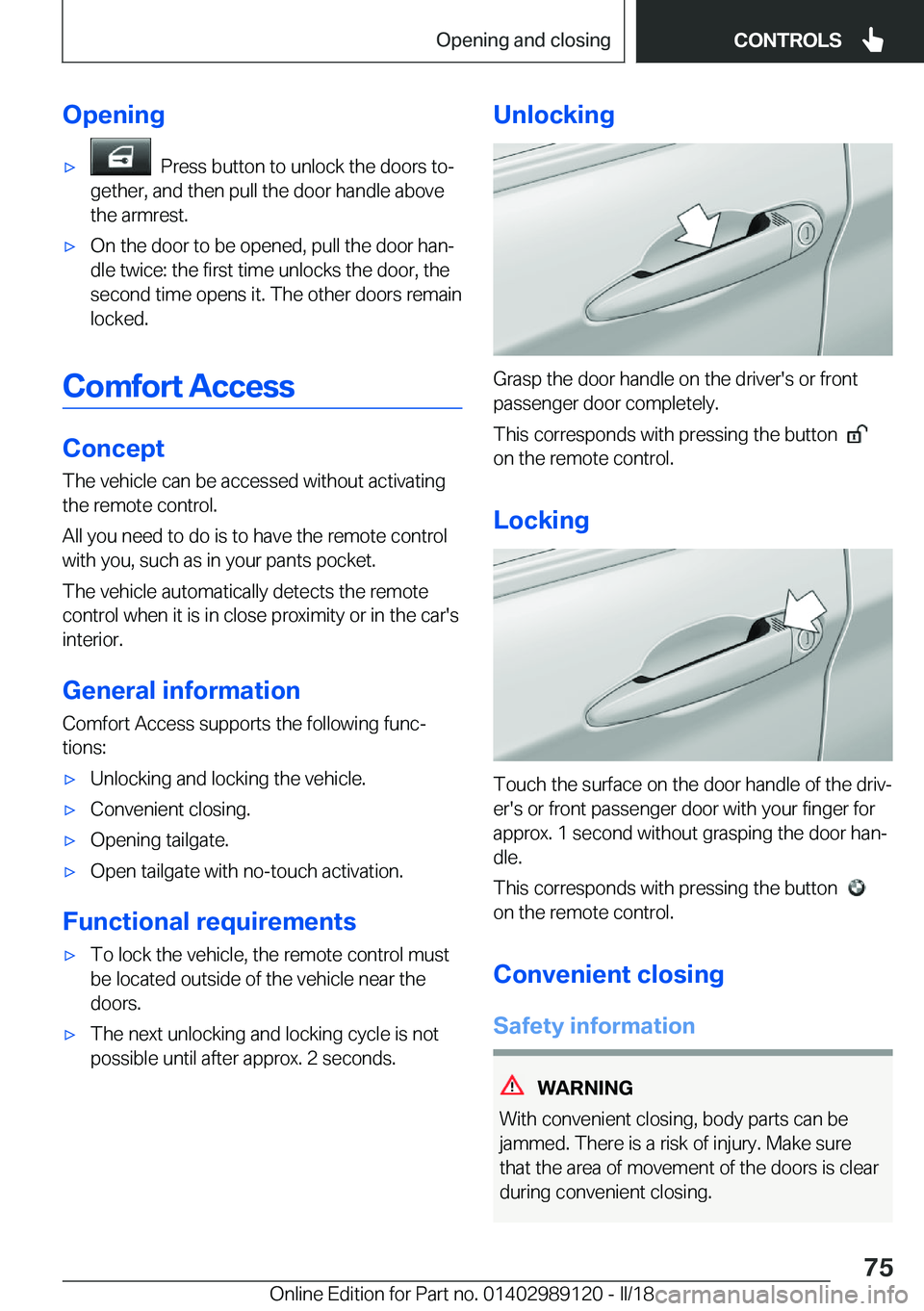 BMW 4 SERIES COUPE 2019  Owners Manual �O�p�e�n�i�n�g'x� � �P�r�e�s�s� �b�u�t�t�o�n� �t�o� �u�n�l�o�c�k� �t�h�e� �d�o�o�r�s� �t�oj
�g�e�t�h�e�r�,� �a�n�d� �t�h�e�n� �p�u�l�l� �t�h�e� �d�o�o�r� �h�a�n�d�l�e� �a�b�o�v�e
�t�h�e� �a�r�m�r