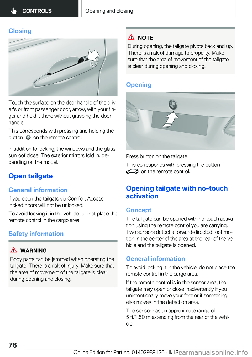 BMW 4 SERIES COUPE 2019  Owners Manual �C�l�o�s�i�n�g
�T�o�u�c�h� �t�h�e� �s�u�r�f�a�c�e� �o�n� �t�h�e� �d�o�o�r� �h�a�n�d�l�e� �o�f� �t�h�e� �d�r�i�vj
�e�r�'�s� �o�r� �f�r�o�n�t� �p�a�s�s�e�n�g�e�r� �d�o�o�r�,� �a�r�r�o�w�,� �w�i�t�h