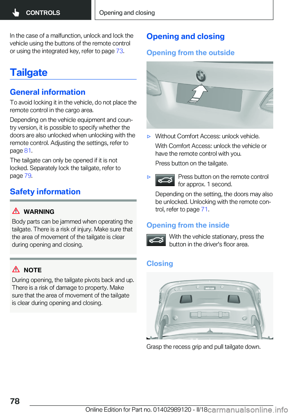 BMW 4 SERIES COUPE 2019  Owners Manual �I�n� �t�h�e� �c�a�s�e� �o�f� �a� �m�a�l�f�u�n�c�t�i�o�n�,� �u�n�l�o�c�k� �a�n�d� �l�o�c�k� �t�h�e�v�e�h�i�c�l�e� �u�s�i�n�g� �t�h�e� �b�u�t�t�o�n�s� �o�f� �t�h�e� �r�e�m�o�t�e� �c�o�n�t�r�o�l
�o�r� �