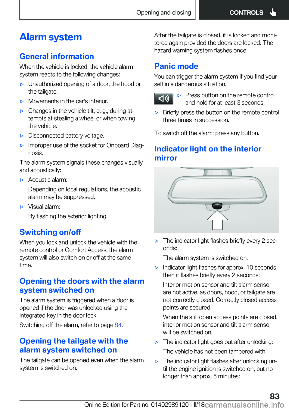BMW 4 SERIES COUPE 2019  Owners Manual �A�l�a�r�m��s�y�s�t�e�m
�G�e�n�e�r�a�l��i�n�f�o�r�m�a�t�i�o�n�W�h�e�n� �t�h�e� �v�e�h�i�c�l�e� �i�s� �l�o�c�k�e�d�,� �t�h�e� �v�e�h�i�c�l�e� �a�l�a�r�m
�s�y�s�t�e�m� �r�e�a�c�t�s� �t�o� �t�h�e� �f�o