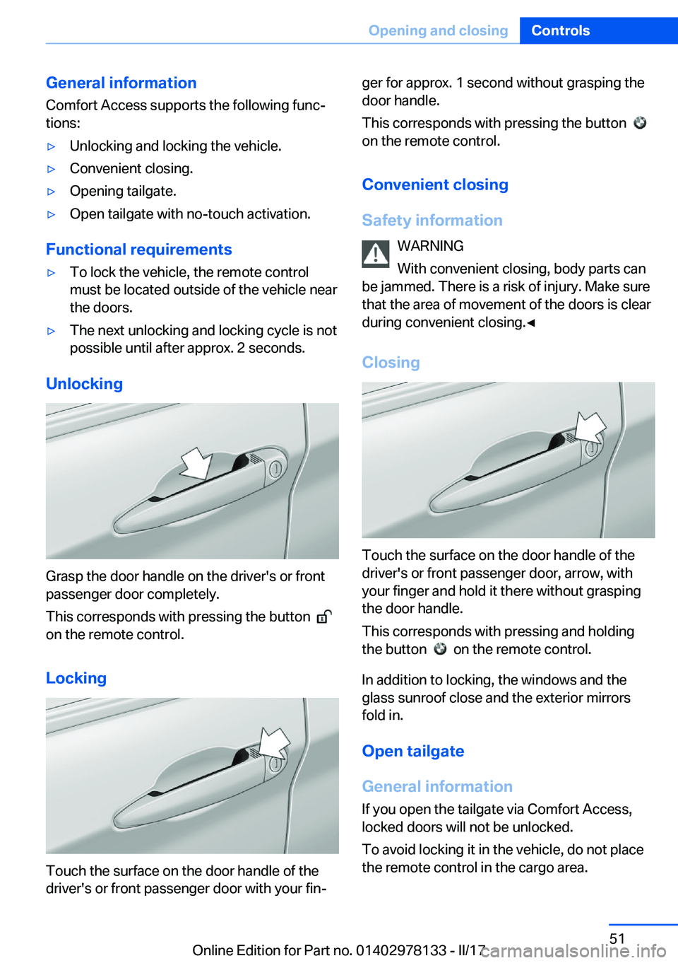 BMW 4 SERIES COUPE 2018  Owners Manual �G�e�n�e�r�a�l��i�n�f�o�r�m�a�t�i�o�n
�C�o�m�f�o�r�t� �A�c�c�e�s�s� �s�u�p�p�o�r�t�s� �t�h�e� �f�o�l�l�o�w�i�n�g� �f�u�n�cj
�t�i�o�n�s�:'y�U�n�l�o�c�k�i�n�g� �a�n�d� �l�o�c�k�i�n�g� �t�h�e� �v�e
