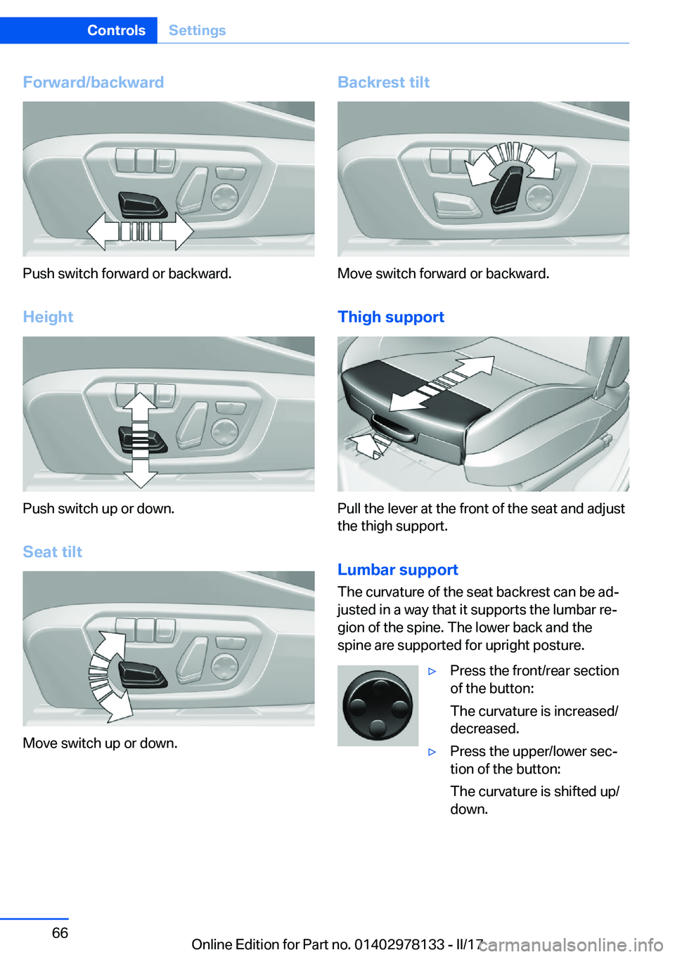 BMW 4 SERIES COUPE 2018  Owners Manual �F�o�r�w�a�r�d�/�b�a�c�k�w�a�r�d
�P�u�s�h� �s�w�i�t�c�h� �f�o�r�w�a�r�d� �o�r� �b�a�c�k�w�a�r�d�.
�H�e�i�g�h�t
�P�u�s�h� �s�w�i�t�c�h� �u�p� �o�r� �d�o�w�n�. �S�e�a�t��t�i�l�t
�M�o�v�e� �s�w�i�t�c�h�