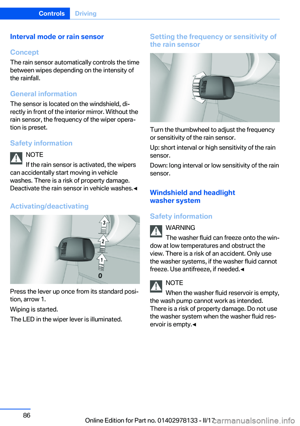 BMW 4 SERIES COUPE 2018  Owners Manual �I�n�t�e�r�v�a�l��m�o�d�e��o�r��r�a�i�n��s�e�n�s�o�r
�C�o�n�c�e�p�t
�T�h�e� �r�a�i�n� �s�e�n�s�o�r� �a�u�t�o�m�a�t�i�c�a�l�l�y� �c�o�n�t�r�o�l�s� �t�h�e� �t�i�m�e �b�e�t�w�e�e�n� �w�i�p�e�s� �d�e�