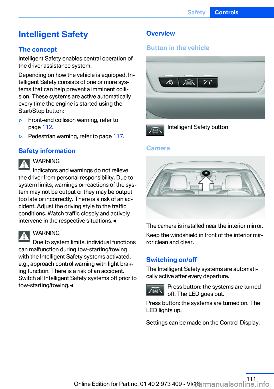BMW 4 SERIES COUPE 2017  Owners Manual �I�n�t�e�l�l�i�g�e�n�t��S�a�f�e�t�y�T�h�e��c�o�n�c�e�p�t
�I�n�t�e�l�l�i�g�e�n�t� �S�a�f�e�t�y� �e�n�a�b�l�e�s� �c�e�n�t�r�a�l� �o�p�e�r�a�t�i�o�n� �o�f
�t�h�e� �d�r�i�v�e�r� �a�s�s�i�s�t�a�n�c�e� �s