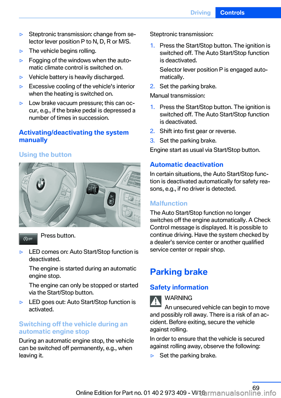 BMW 4 SERIES COUPE 2017  Owners Manual 'y�S�t�e�p�t�r�o�n�i�c� �t�r�a�n�s�m�i�s�s�i�o�n�:� �c�h�a�n�g�e� �f�r�o�m� �s�ej�l�e�c�t�o�r� �l�e�v�e�r� �p�o�s�i�t�i�o�n� �P� �t�o� �N�,� �D�,� �R� �o�r� �M�/�S�.'y�T�h�e� �v�e�h�i�c�l�e� 