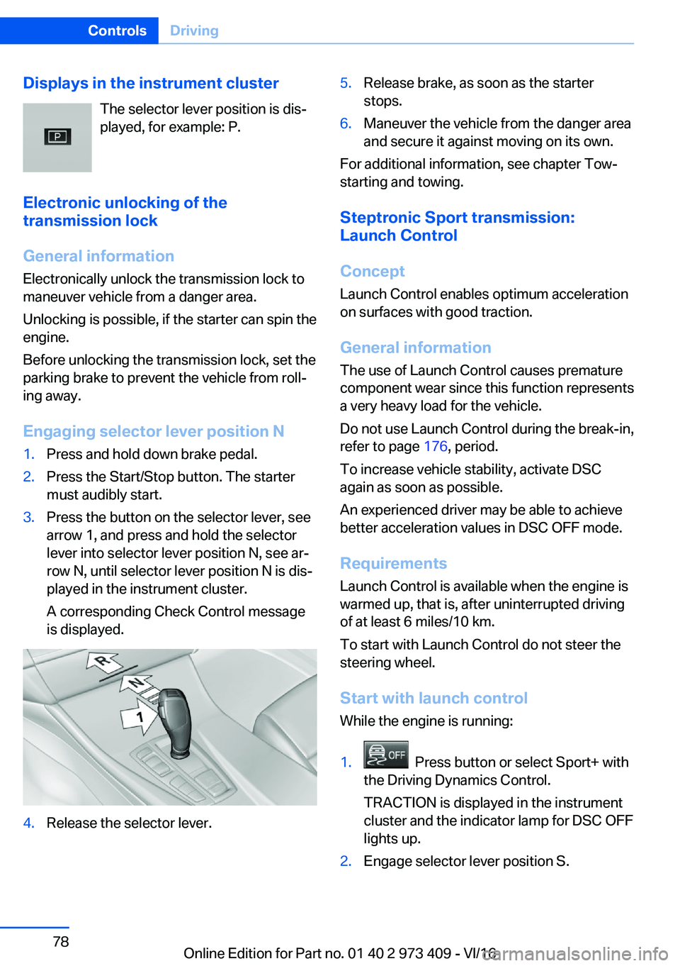 BMW 4 SERIES COUPE 2017  Owners Manual �D�i�s�p�l�a�y�s��i�n��t�h�e��i�n�s�t�r�u�m�e�n�t��c�l�u�s�t�e�r�T�h�e� �s�e�l�e�c�t�o�r� �l�e�v�e�r� �p�o�s�i�t�i�o�n� �i�s� �d�i�sj�p�l�a�y�e�d�,� �f�o�r� �e�x�a�m�p�l�e�:� �P�.
�E�l�e�c�t�r�o�