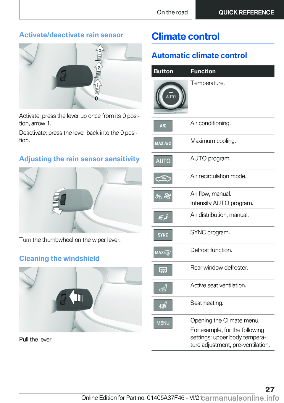 BMW 5 SERIES 2022  Owners Manual �A�c�t�i�v�a�t�e�/�d�e�a�c�t�i�v�a�t�e��r�a�i�n��s�e�n�s�o�r
�A�c�t�i�v�a�t�e�:��p�r�e�s�s��t�h�e��l�e�v�e�r��u�p��o�n�c�e��f�r�o�m��i�t�s��0��p�o�s�i#j
�t�i�o�n�,��a�r�r�o�w��1�.
�D�e�a�