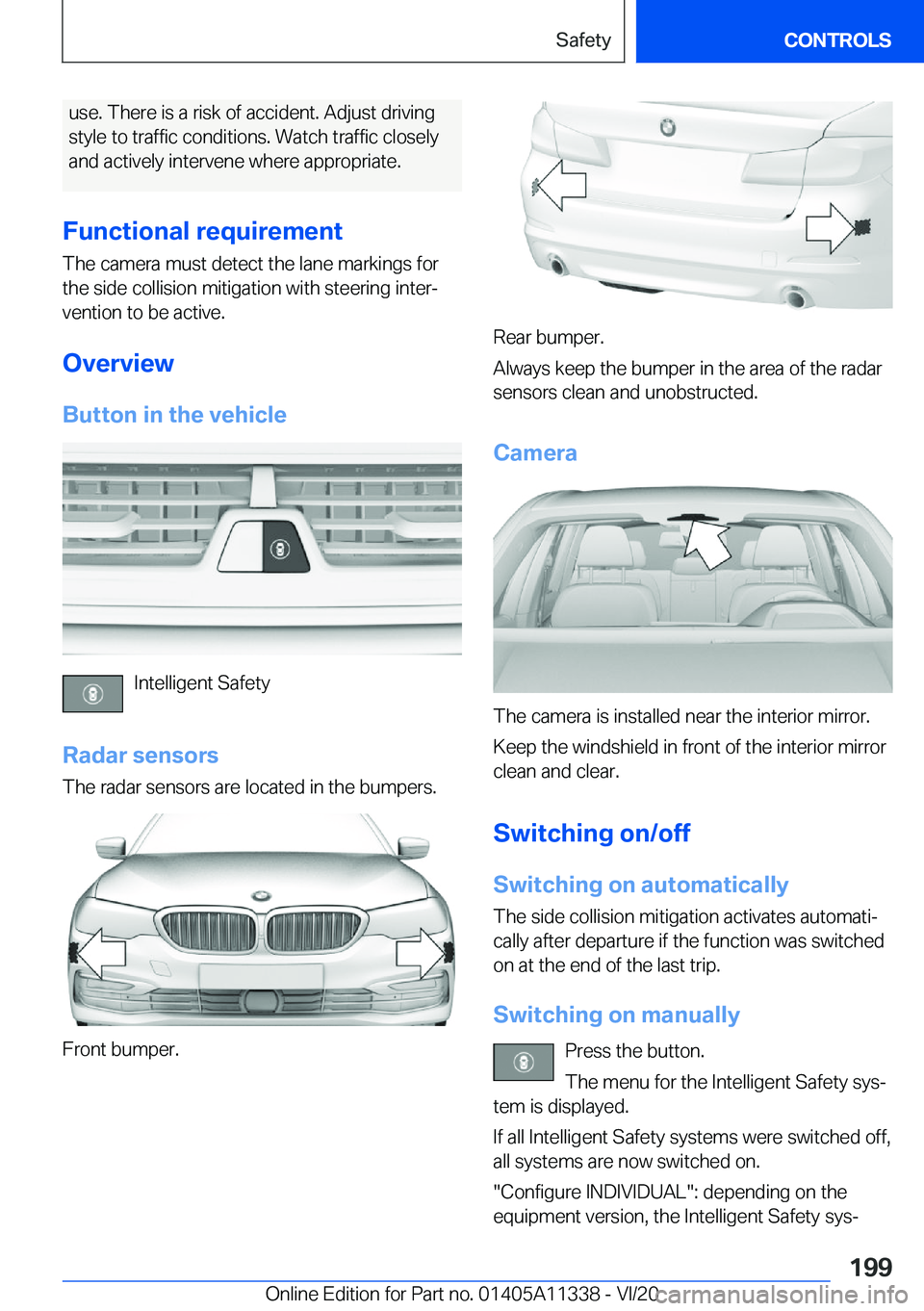 BMW 5 SERIES 2021  Owners Manual �u�s�e�.��T�h�e�r�e��i�s��a��r�i�s�k��o�f��a�c�c�i�d�e�n�t�.��A�d�j�u�s�t��d�r�i�v�i�n�g
�s�t�y�l�e��t�o��t�r�a�f�f�i�c��c�o�n�d�i�t�i�o�n�s�.��W�a�t�c�h��t�r�a�f�f�i�c��c�l�o�s�e�l�y
�a