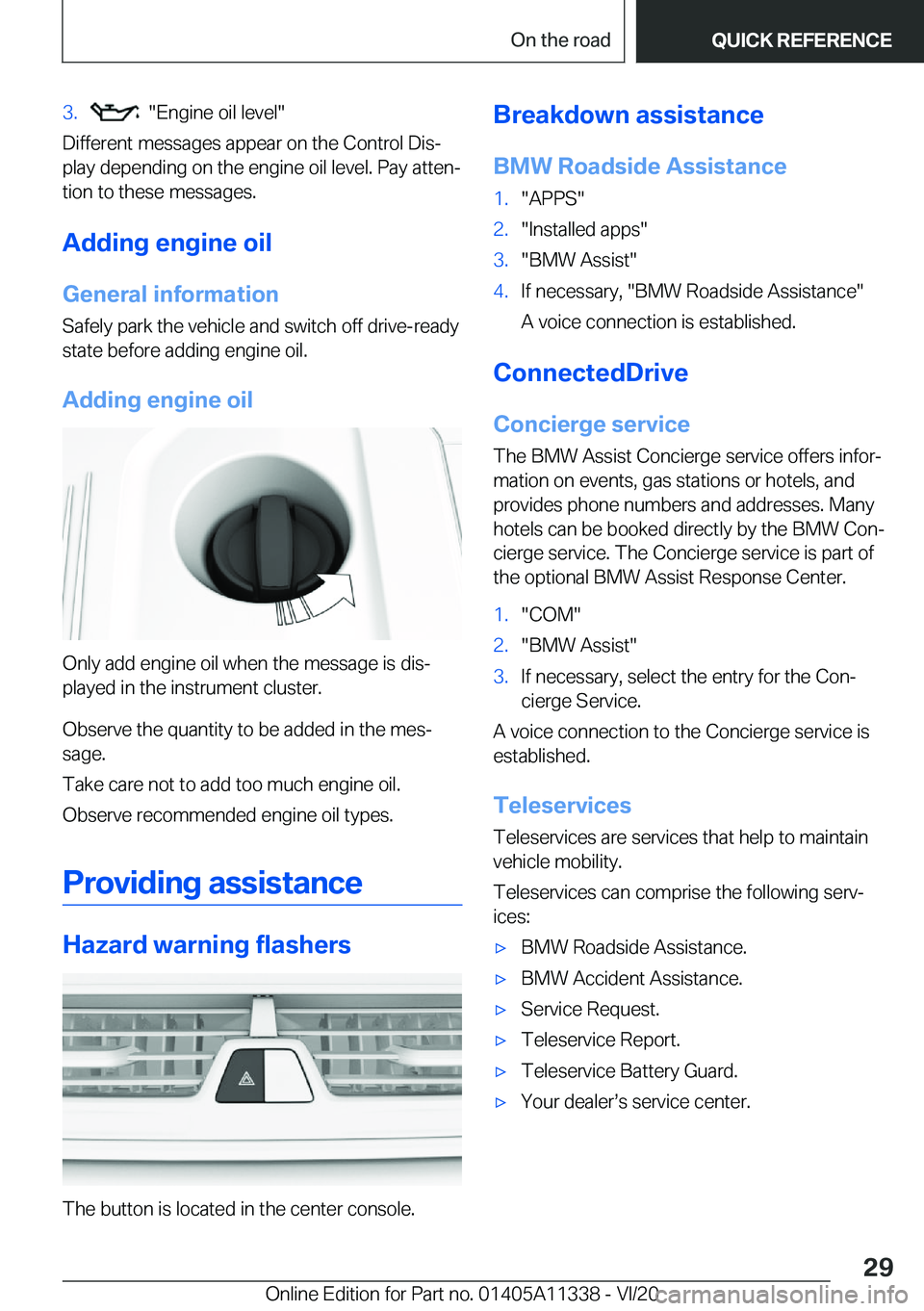 BMW 5 SERIES 2021  Owners Manual �3�.���"�E�n�g�i�n�e��o�i�l��l�e�v�e�l�"
�D�i�f�f�e�r�e�n�t��m�e�s�s�a�g�e�s��a�p�p�e�a�r��o�n��t�h�e��C�o�n�t�r�o�l��D�i�s#j�p�l�a�y��d�e�p�e�n�d�i�n�g��o�n��t�h�e��e�n�g�i�n�e�