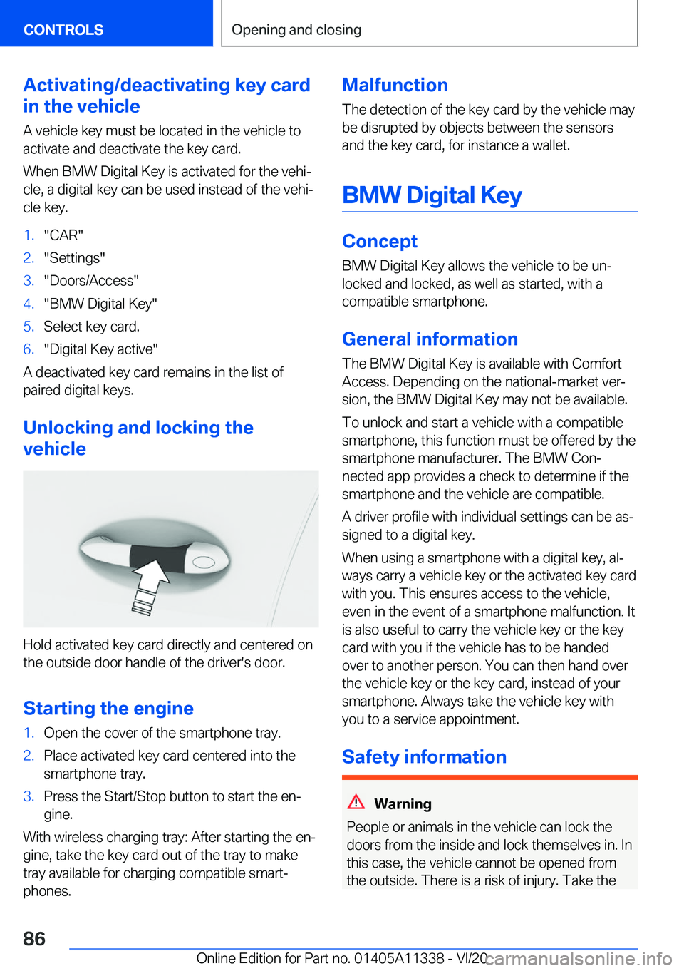 BMW 5 SERIES 2021  Owners Manual �A�c�t�i�v�a�t�i�n�g�/�d�e�a�c�t�i�v�a�t�i�n�g��k�e�y��c�a�r�d
�i�n��t�h�e��v�e�h�i�c�l�e
�A��v�e�h�i�c�l�e��k�e�y��m�u�s�t��b�e��l�o�c�a�t�e�d��i�n��t�h�e��v�e�h�i�c�l�e��t�o�a�c�t�i�v�a