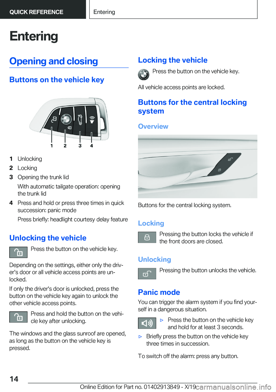 BMW 5 SERIES 2020  Owners Manual �E�n�t�e�r�i�n�g�O�p�e�n�i�n�g��a�n�d��c�l�o�s�i�n�g
�B�u�t�t�o�n�s��o�n��t�h�e��v�e�h�i�c�l�e��k�e�y
�1�U�n�l�o�c�k�i�n�g�2�L�o�c�k�i�n�g�3�O�p�e�n�i�n�g��t�h�e��t�r�u�n�k��l�i�d
�W�i�t�h��