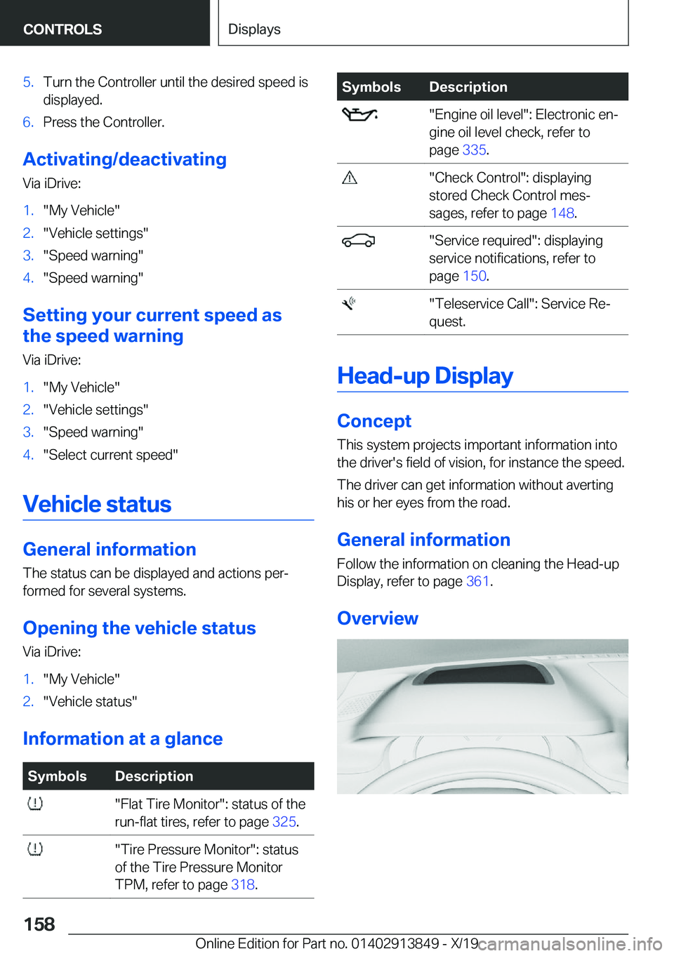BMW 5 SERIES 2020  Owners Manual �5�.�T�u�r�n��t�h�e��C�o�n�t�r�o�l�l�e�r��u�n�t�i�l��t�h�e��d�e�s�i�r�e�d��s�p�e�e�d��i�s�d�i�s�p�l�a�y�e�d�.�6�.�P�r�e�s�s��t�h�e��C�o�n�t�r�o�l�l�e�r�.
�A�c�t�i�v�a�t�i�n�g�/�d�e�a�c�t�i�v�