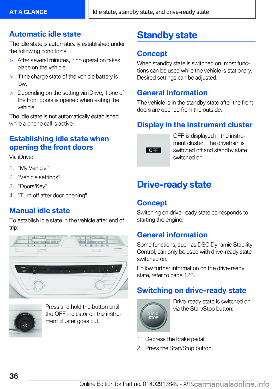 BMW 5 SERIES 2020  Owners Manual �A�u�t�o�m�a�t�i�c��i�d�l�e��s�t�a�t�e�T�h�e��i�d�l�e��s�t�a�t�e��i�s��a�u�t�o�m�a�t�i�c�a�l�l�y��e�s�t�a�b�l�i�s�h�e�d��u�n�d�e�r�t�h�e��f�o�l�l�o�w�i�n�g��c�o�n�d�i�t�i�o�n�s�:'x�A�f�t